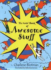Front cover of The Kids' Book of Awesome Stuff by Charlene Brotman