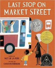 Front cover of Last Stop on Market Street by Matt de la Peña