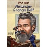 Front cover of Who Was Alexandar Graham Bell? by Bonnie Bader