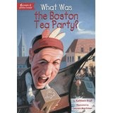 Front cover of What was the Boston Tea Party? by Kathleen Krull