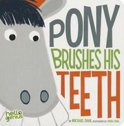 Cover of Pony brushes his teeth by Michael Dahl