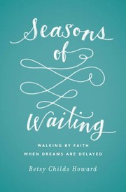Front cover of Seasons of Waiting by Betsy Childs Howard