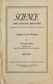 Front cover of Science, the endless frontier by United States. Office of scientific research and development.