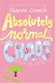 Cover of Absolutely Normal Chaos by Sharon Creech
