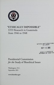 Front cover of Ethically impossible by United States. Presidential Commission for the Study of Bioethical Issues