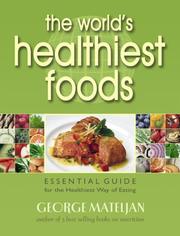 Cover of The World's Healthiest Foods, Essential Guide for the Healthiest Way of Eating by George Mateljan