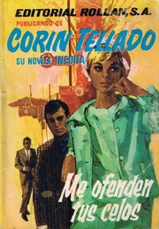 Front cover of Me ofenden tus celos by Corín Tellado