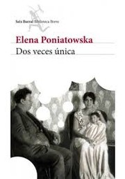 Front cover of Dos veces única by Elena Poniatowska