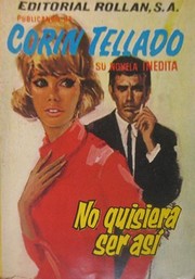 Front cover of No quisiera ser así by Corín Tellado