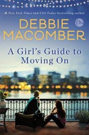 Front cover of A Girl's Guide to Moving On by Debbie Macomber