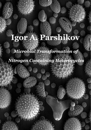 Front cover of Microbial Transformation of Nitrogen Containing Heterocycles by Igor A. Parshikov