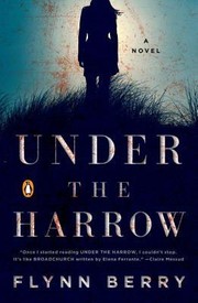 Cover of Under the Harrow by Flynn Berry
