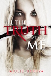 Front cover of All the Truth That's in Me by Julie Berry