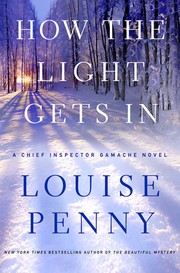 Front cover of How the Light Gets In (Chief Inspector Armand Gamache #9) by Louise Penny