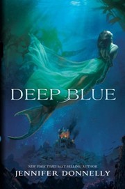 Cover of Deep Blue by Jennifer Donnelly