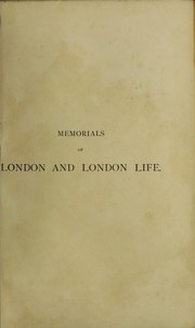 Cover of Memorials of London and London life, in the XIIIth, XIVth, and XVth centuries by City of London Corporation