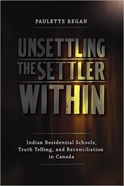 Cover of Unsettling the settler within by Paulette Regan