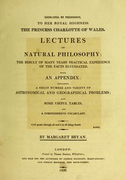 Cover of Lectures on natural philosophy the result of many years' practical experience of the facts elucidated. With an appendix: containing, a great number and variety of astronomical and geographical problems. Also some useful tables, and a comprehensive vocabulary by Margaret Bryan