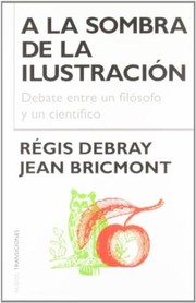 Front cover of A la sombra de la ilustracion : debate entre un filosofo y un cientifico by Régis Debray
