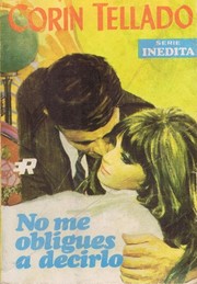 Front cover of No me obligues a decirlo by Corín Tellado