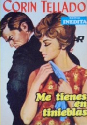 Front cover of Me tienes en tinieblas by Corín Tellado