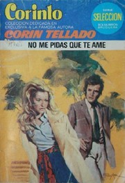Front cover of No me pidas que te ame by Corín Tellado