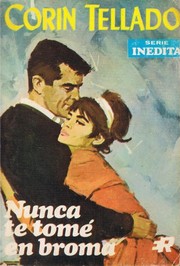 Front cover of Nunca te tomé en broma by Corín Tellado