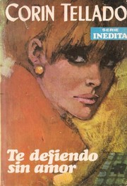 Front cover of Te defiendo sin amor by Corín Tellado