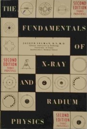 Cover of The fundamentals of X-ray and radium physics by Joseph Selman