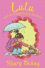 Front cover of Lulu and the Hedgehog in the Rain by Hilary McKay