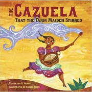 Front cover of The cazuela that the farm maiden stirred by Samantha R. Vamos