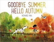 Cover of Goodbye Summer, Hello Autumn by Kenard Pak