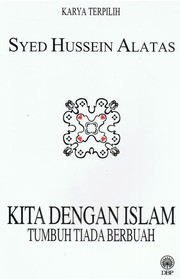 Cover of Kita Dengan Islam, Tumbuh Tiada Berbuah by Alatas, Hussein Syed