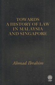 Cover of Towards A History Of Law In Malaysia and Singapore by Ahmad Ibrahim