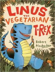 Front cover of Linus the vegetarian dinosaur by Robert Neubecker