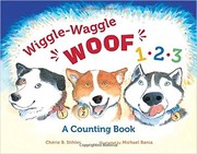 Front cover of Wiggle-waggle woof! by Chérie B. Stihler