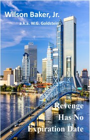 Cover of Revenge Has No Expiration Date by Wilson Baker, Jr., a.k.a. W.G. Goldstein