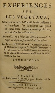 Cover of Exp©♭riences sur les v©♭g©♭taux, sp©♭cialement sur la propri©♭t©♭ qu'ils poss©·dent ©  un haut degr©♭, soit d'am©♭liorer l'air quand ils sont au soleil, soit de la corrompre la nuit, ou lorsqu'ils sont a l'ombre; auxquelles on a joint une m©♭thode nouvelle de juger du degr©♭ de salubrit©♭ de l'atmosphere by Ingenhousz, Jan