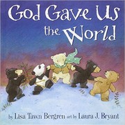 Cover of God Gave Us the World by Lisa Tawn Bergren