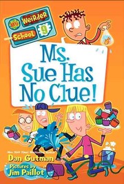 Cover of Ms. Sue Has No Clue by Dan Gutman