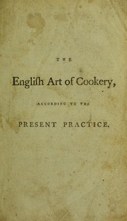 Cover of The English art of cookery, according to the present practice by Richard Briggs