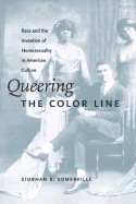 Front cover of Queering the Color Line by Siobhan B. Somerville