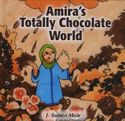 Cover of Amiras Totally Chocolate World by J. Samia Mair