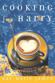 Cover of Cooking for Harry by Kay-Marie James