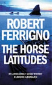 Front cover of The horse latitudes by Robert Ferrigno