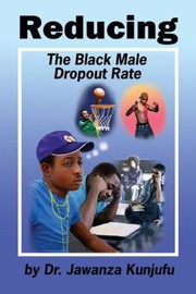 Cover of Reducing The Black Male Dropout Rate by Jawanza Kunjufu