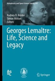Front cover of Georges Lematre Life Science And Legacy by Simon Mitton