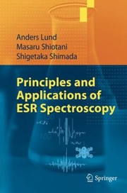 Front cover of Principles And Applications Of Esr Spectroscopy by Shigetaka Shimada