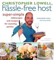 Front cover of Christopher Lowell, The Hassle-Free Host by Christopher Lowell