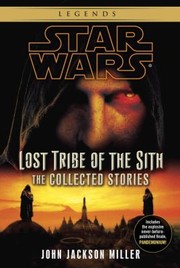 Front cover of Star Wars - Lost Tribe Of The Sith - The Collected Stories by John Jackson Miller
